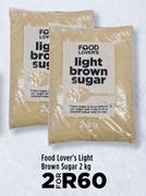 Food Lover's Light Brown Sugar-For 2 x 2Kg