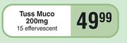 Tuss Muco 200mg 15 Effervescent