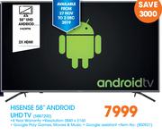 Hisense 58"  Android UHD TV 58B7200
