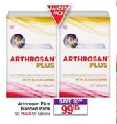 Arthrosan Plus Banded Pack-90 Plus 90 Tablets