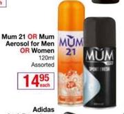Mum 21 Or Mum Aerosol For Men Or Women Assorted-120ml Each