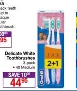 Oral-B Delicate White Toothbrushes