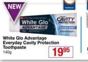 White Glo Advantage Everyday Cavity Protection Toothpaste-140g