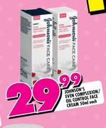 Johnson's Even Complexion/Oil Control Face Cream-50ml Each