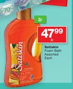 Satiskin Foam Bath Assorted-2Ltr Each