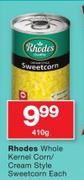 Rhodes Whole Kernel Corn/Cream Style Sweetcorn-410g Each