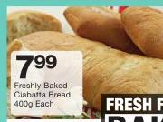 Freshly Baked Ciabatta Bread-400g Each