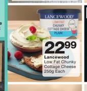 Lancewood Low Fat Chunky Cottage Cheese-250g Each