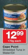 Cape Point Shredded Tuna In Water/Oil-170g Each