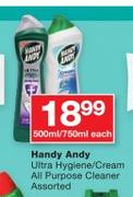 Handy Andy Ultra Hygeinic/Cream All Purpose Cleaner Assorted-500/750ml Each