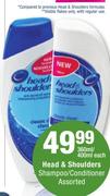 Head & Shoulders Shampoo/Conditioner Assorted-360ml/400ml Each