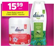 Dawn Body Lotion Or Cream Assorted-400ml Each