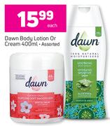 Dawn Body Lotion Or Cream-400ml Each