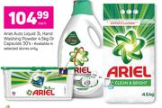 Ariel Auto Liquid-3Ltr, Hand Washing Powder-4.5Kg Or Capsules-30's Each