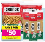 Pasta Grande Macaroni Or Spaghetti-Any 5 x 500g