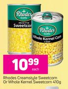 Rhodes Creamstyle Sweetcorn Or Whole Kernel Sweetcorn-410g Each