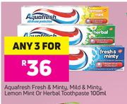 Aquafresh Fresh & Minty, Mild & Minty, Lemon Mint Or Herbal Toothpaste-For Any 3 x 100ml