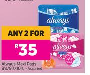 Always Maxi Pads Assorted 8's/9's/10's-For Any 2