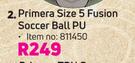 Primera Size 5 Fusion Soccer Ball (PU)