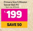 Primera Size 5 Mission Soccer Ball (PU)