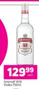Smirnoff 1818 Vodka-750ml Each