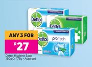 Dettol Hygiene Soap Assorted-For Any 3 x 150g Or 175g
