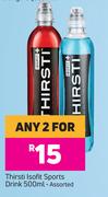 Thirsti iSofit Sports Drink Assorted-For Any 2 x 500ml