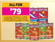 Lucky Star Pilchards 2 x 400g, Baked Beans In Tomato Sauce 3 x 410g & Chakalaka 2 x 410g-For All