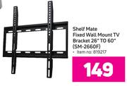 Shelf Mate Fixed Wall Mount TV Bracket 26" To 60" SM-2660F