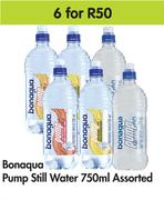 Bonaqua Pump Still Water Assorted-For 6 x 750ml
