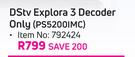 DSTV Explora 3 Decoder Only PS5200IMC