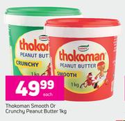 Thokoman Smooth Or Crunchy Peanut Butter-1kg Each