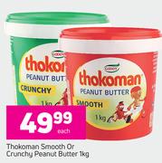 Thokoman Smooth Or Crunchy Peanut Butter-1Kg Each