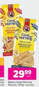 Bakers Good Morning Biscuits Assorted-300g Each
