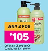 Organics Shampoo or Conditioner Assorted-For Any 2 x 1ltr