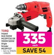 2Torq Impact Drill 500W MCOP1726 OR 115mm 500W Angle Grinder MCOP1727-Each