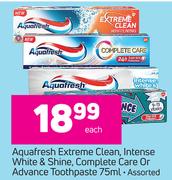Aquafresh Extreme Clean,Intense White & Shine,Complete Care Or Advance Toothpaste-75ml Each