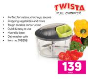 Twista Pull Chopper