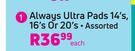 Always Ultra Pads Assorted-14's, 16's Or 20's Pack Each
