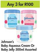 Johnson's Baby Aqueous Cream Or Baby Jelly Assorted-For Any 3 x 500ml
