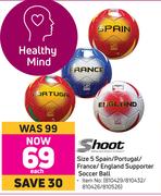 Shoot Size 5 Spain/ Portugal/ France/ Englang Supporter Soccer Ball-Each