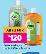 Dettol Antiseptic Liquid (Assorted)-For Any 2 x 750ml