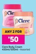 Clere Body Cream (Assorted)-For Any 2 x 450ml/500ml
