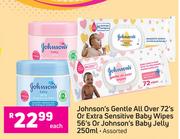 Johnson's Gentle All Over 72's Or Extra Sensitive Baby Wipes 56's Or Johnson's Baby Jelly 250ml-Each
