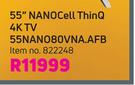 LG 55" NANO Cell ThinQ 4K TV 55NANO80VNA.AFB
