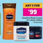 Vaseline Body Cream Or Lotion (Assorted)-For Any 3 x 400ml