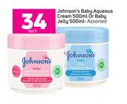 Johnson's Baby Aqueous Cream 500ml Or Baby Jelly 500ml-Each