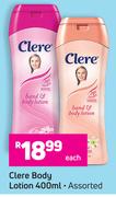 Clere Body Lotion (Assorted)-400ml Each