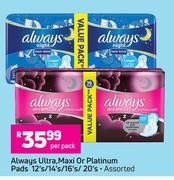 Always Ultra, Maxi Or Platinum Pads 12's/ 14's/ 16's/ 20's Pack (Assorted)- Per Pack