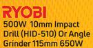 Ryobi 500W 10mm Impact Drill HID-510 Or Angle Grinder 115mm 650W HG 655-Each